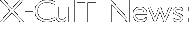 X-CulT News: